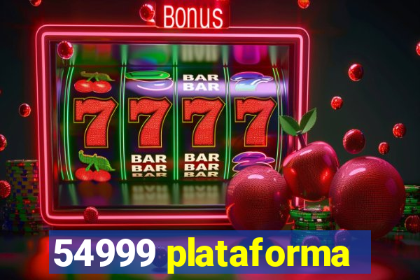 54999 plataforma